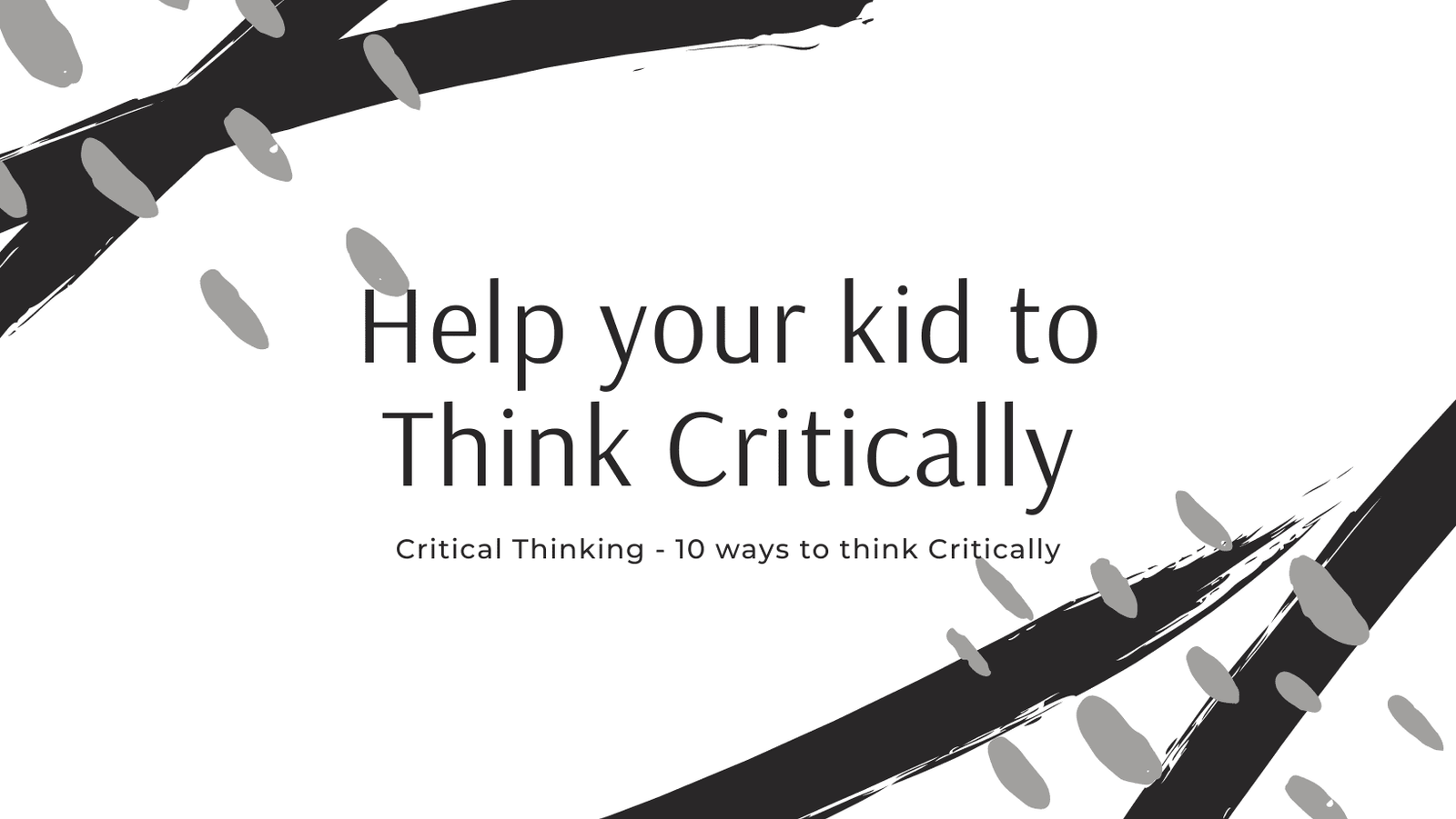 Think Critically: 10 Useful Ways to Help Your Kids
