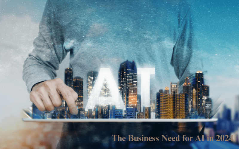 The Business Need for AI in 2024