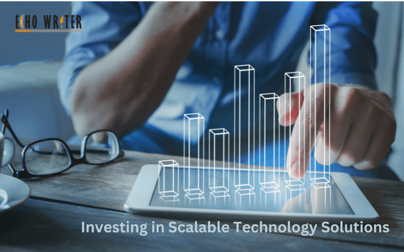 Investing in Scalable Technology Solutions