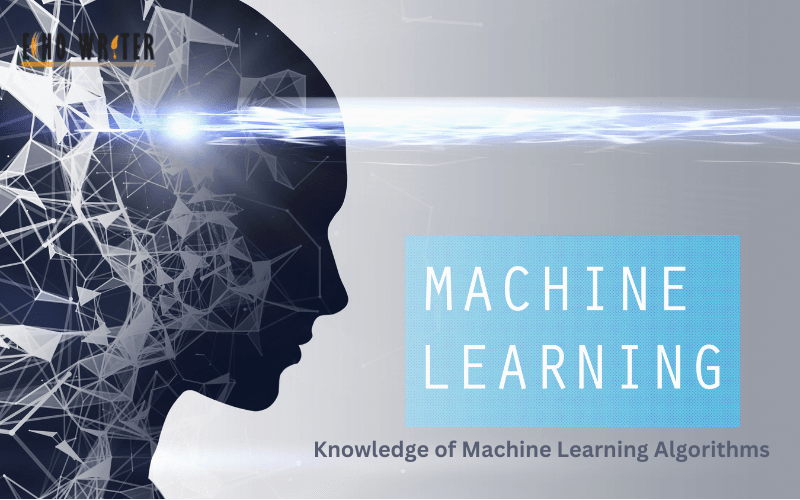 Knowledge of Machine Learning Algorithms
