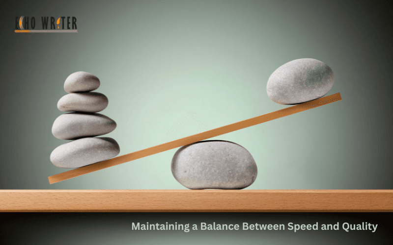 Maintaining a Balance Between Speed and Quality