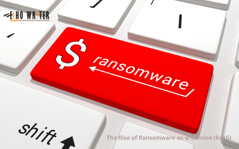 The Rise of Ransomware-as-a-Service (RaaS)