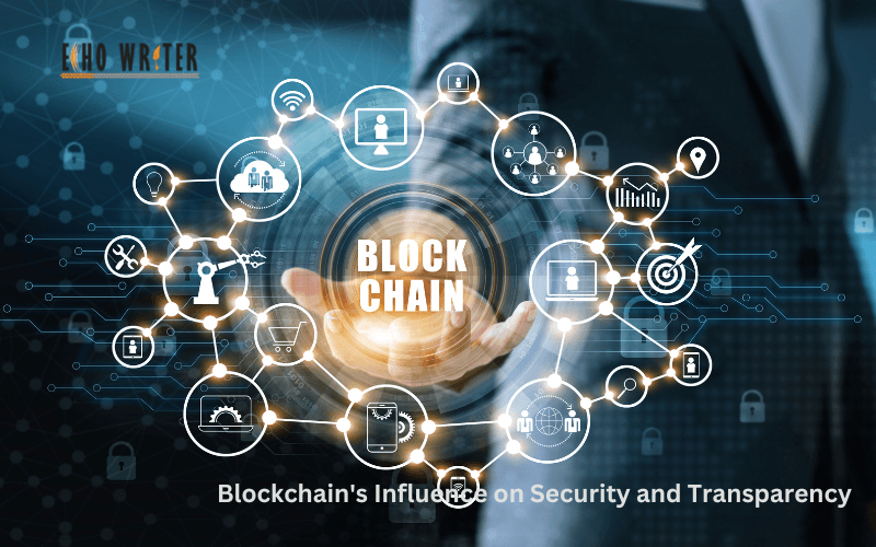Blockchains Influence on Security and Transparency
