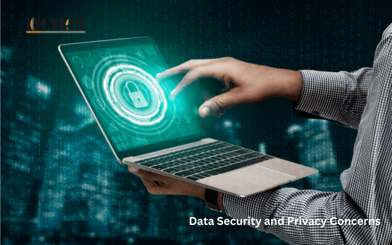 Data Security and Privacy Concerns