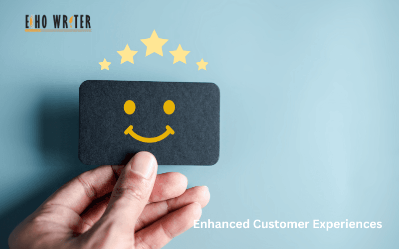 Enhanced Customer Experiences