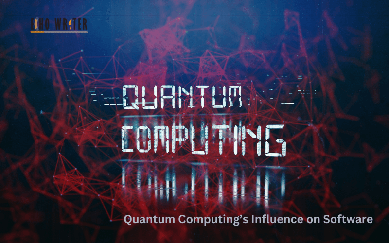 Quantum Computing’s Influence on Software